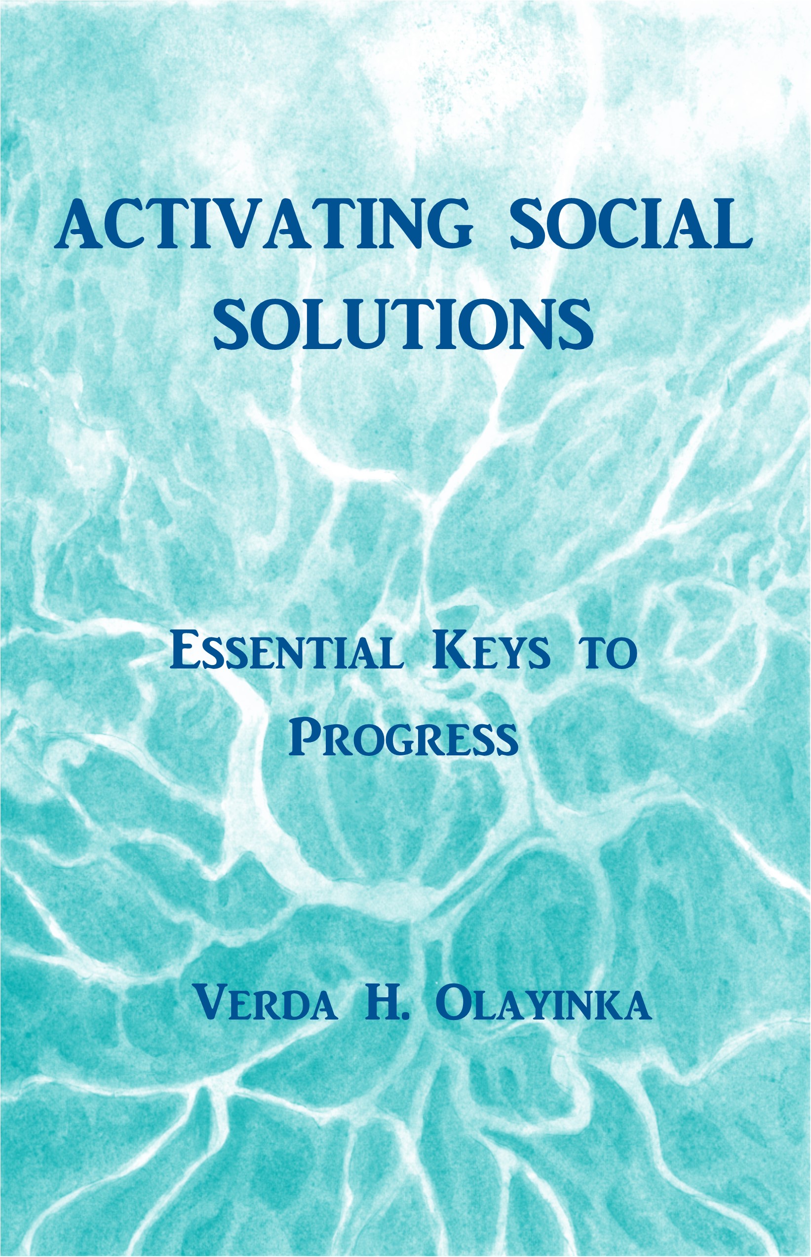 Activating Social Solutions-A definitive guide for personal, spiritual, and physical abundance